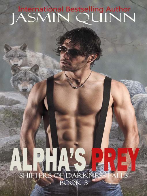 Title details for Alpha's Prey by Jasmin Quinn - Available